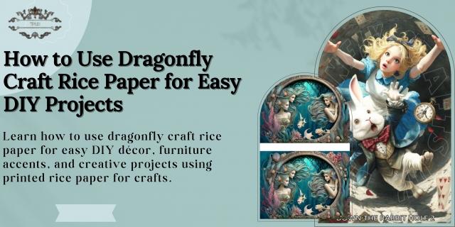 How to Use Dragonfly Craft Rice Paper for Easy DIY Projects